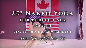 Day 10. NOT Naked YOGA for perfect sex. Theory of Sex CLUB.